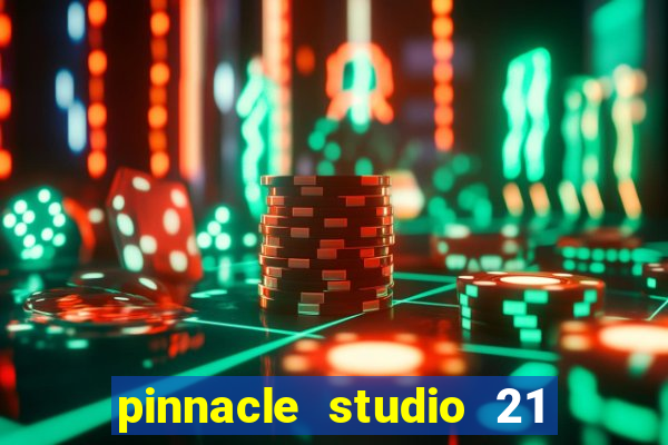 pinnacle studio 21 ultimate download crackeado